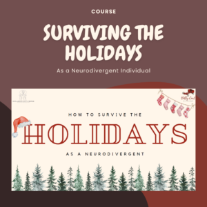 How to Survive the Holidays as a Neurodivergent Individual
